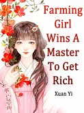Farming Girl Wins A Master To Get Rich (eBook, ePUB)