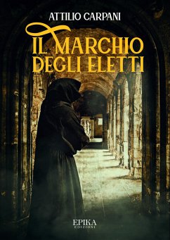 Il marchio degli eletti (eBook, ePUB) - Carpani, Attilio