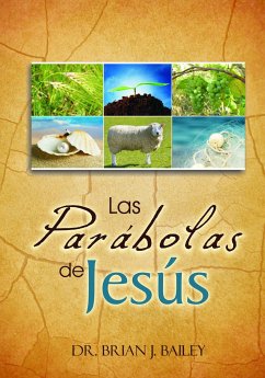 Las parábolas de Jesús (eBook, ePUB) - Brian J. Bailey, Dr.