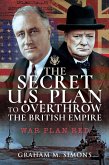 Secret US Plan to Overthrow the British Empire (eBook, ePUB)