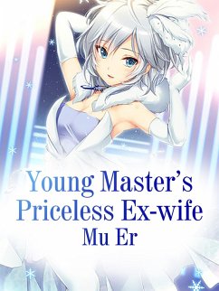 Cover Young Master's Priceless Ex-wife (eBook, ePUB)