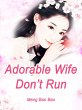 Adorable Wife, Don't Run (eBook, ePUB) - Bild 1