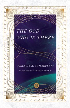 The God Who Is There (eBook, ePUB) - Schaeffer, Francis A.