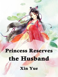 Princess Reserves the Husband (eBook, ePUB) - Yue, Xin