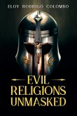Evil Religions Unmasked (eBook, ePUB)