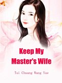 Keep My Master's Wife (eBook, ePUB)
