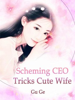 Scheming CEO Tricks Cute Wife (eBook, ePUB) - Ge, Gu