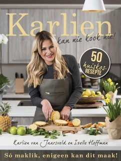 Karlien kan nie kook nie (eBook, ePUB) - Jaarsveld, Karlien van