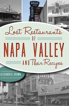 Lost Restaurants of Napa Valley and Their Recipes (eBook, ePUB) - Brown, Alexandria