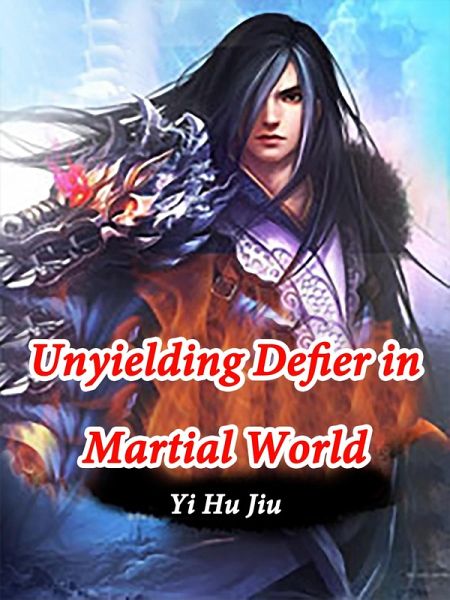 Unyielding Defier in Martial World (eBook, ePUB) Unyielding Defier in Martial World (eBook, ePUB)