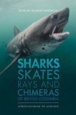 Sharks, Skates, Rays and Chimeras of British Columbia (eBook, ePUB) Sharks, Skates, Rays and Chimeras of British Columbia (eBook, ePUB)