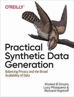 Practical Synthetic Data Generation (eBook, ePUB) - Emam, Khaled El