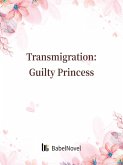 Transmigration: Guilty Princess (eBook, ePUB) Transmigration: Guilty Princess (eBook, ePUB)