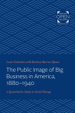 Public Image of Big Business in America, 1880-1940 (eBook, ePUB)
