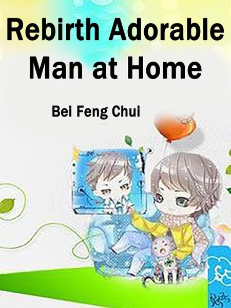 Rebirth: Adorable Man at Home (eBook, ePUB)