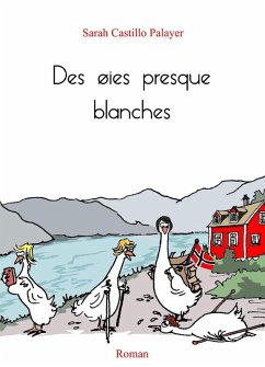Cover Des oies presque blanches (eBook, ePUB)