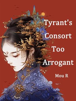 Cover Tyrant's Consort Too Arrogant (eBook, ePUB)