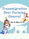 Transmigration: Dear Farming General (eBook, ePUB)