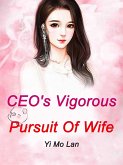 CEO's Vigorous Pursuit Of Wife (eBook, ePUB)