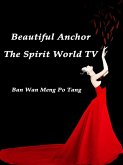 Beautiful Anchor: The Spirit World TV (eBook, ePUB)