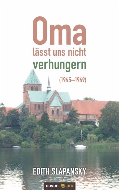 Oma lässt uns nicht verhungern (1945–1949) (eBook, ePUB) - Slapansky, Edith