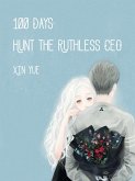 100 Days: Hunt the Ruthless CEO (eBook, ePUB) 100 Days: Hunt the Ruthless CEO (eBook, ePUB)