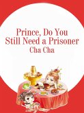 Prince, Do You Still Need a Prisoner (eBook, ePUB)
