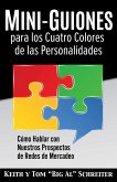 Mini-Guiones para los Cuatro Colores de las Personalidades: Cómo Hablar con Nuestros Prospectos de Redes de Mercadeo (eBook, ePUB)