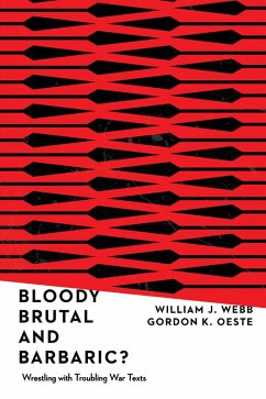 Bloody, Brutal, and Barbaric? (eBook, PDF) - Webb, William J.