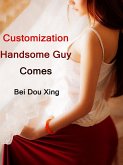Customization: Handsome Guy Comes (eBook, ePUB)