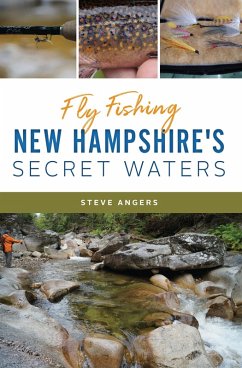 Fly Fishing New Hampshire's Secret Waters (eBook, ePUB) - Angers, Steve