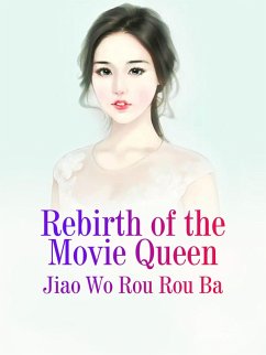 Rebirth of the Movie Queen (eBook, ePUB) - Worourouba, Jiao