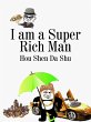 I am a Super Rich Man (eBook, ePUB) - Bild 1