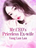 Mr.CEO's Priceless Ex-wife (eBook, ePUB)