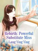 Rebirth: Powerful Substitute Miss (eBook, ePUB)