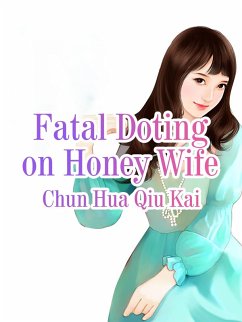 Cover Fatal Doting on Honey Wife (eBook, ePUB)