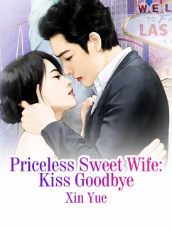 Cover Priceless Sweet Wife: Kiss Goodbye (eBook, ePUB)