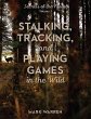 Stalking, Tracking, and Playing Games... - Bild 1