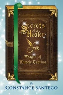 Secret of a Healer - Magic of Muscle Testing (Secrets of a Healer, #4) (eBook, ePUB) - Santego, Constance