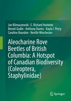 Aleocharine Rove Beetles of British Columbia: A Hotspot of Canadian Biodiversity (Coleoptera, Staphylinidae) (eBook, PDF) - Klimaszewski, Jan; Hoebeke, E. Richard; Godin, Benoit; Davies, Anthony; Perry, Kayla I.; Bourdon, Caroline; Winchester, Neville