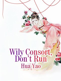 Wily Consort, Don't Run (eBook, ePUB) - Yao, Hua