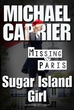 Sugar Island Girl Missing in Paris - Carrier, Michael J