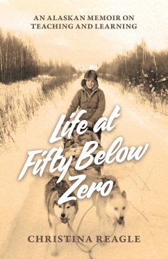 Life at Fifty Below Zero - Reagle, Christina