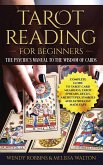 Tarot Reading For Beginners: A Complete Guide to Tarot Card Meanings, Tarot Spreads, Decks, Archetypes, Symbols and Astrology Made Easy