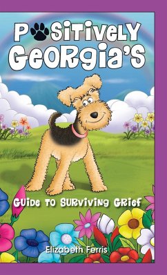 Positively Georgia's Guide to Surviving Grief - Ferris, Elizabeth