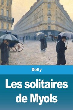 Les solitaires de Myols - Delly