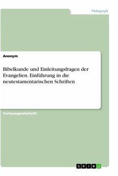 Bibelkunde und Einleitungsfragen der Evangelien. Einführung in die neutestamentarischen Schriften - Anonymous