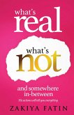 What's Real What's Not and Somewhere In-Between (eBook, ePUB) What's Real What's Not and Somewhere In-Between (eBook, ePUB)