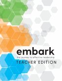 Embark: The Journey to Effective Leadership Teacher Edition