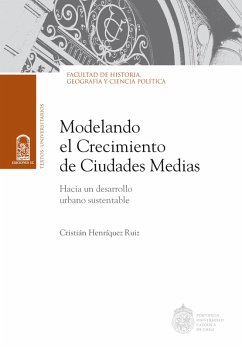 Modelando el crecimiento de ciudades medias (eBook, ePUB) - Henríquez Ruiz, Cristián